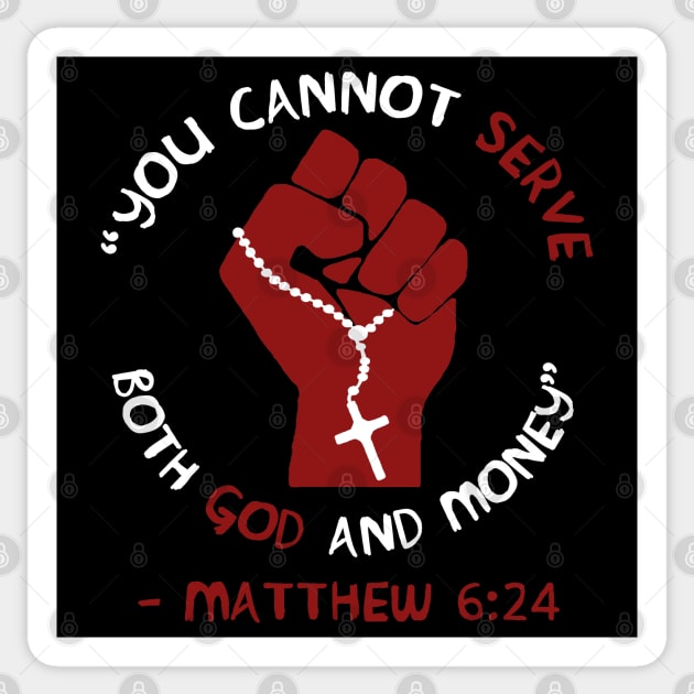 You Cannot Serve Both God And Money - Matthew 6:24, Christian, Leftist, Socialist Sticker by SpaceDogLaika